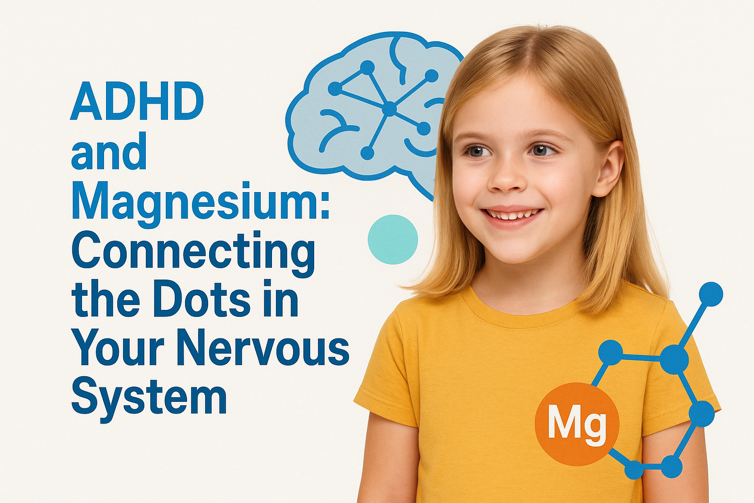 ADHD and Magnesium: Connecting the Dots in Your Nervous System